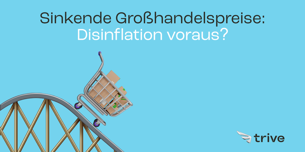 Read more about the article Sinkende Großhandelspreise: Disinflation voraus?