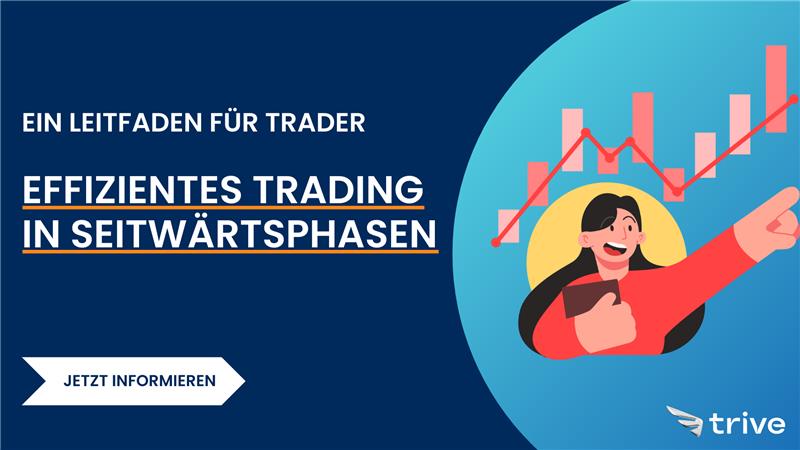 Mehr über den Artikel erfahren Effizientes Trading in Seitwärtsphasen: Leitfaden für Trader aus der Praxis